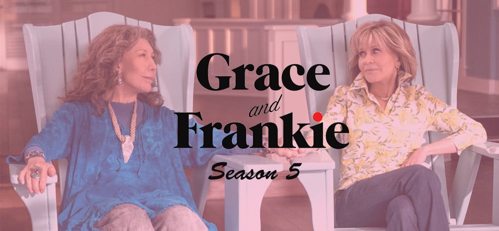 Grace and Frankie Season 5 Netflix