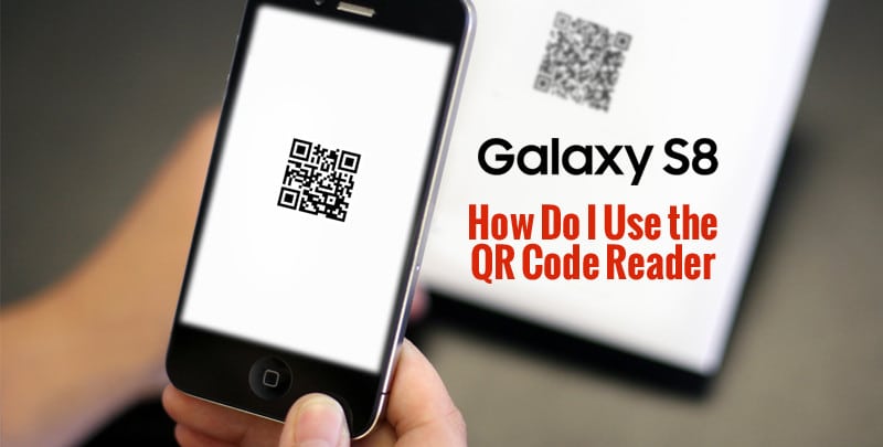 How to use the QR Code Reader for Galaxy S8